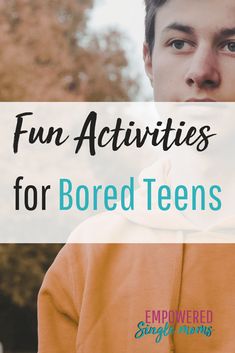 a young man wearing an orange sweatshirt with the words fun activities for bored teens on it