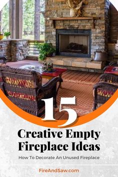 an outdoor fireplace with the text 15 creative empty fireplace ideas