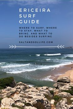 the beach and ocean with text overlay that reads, ericeria surf guide