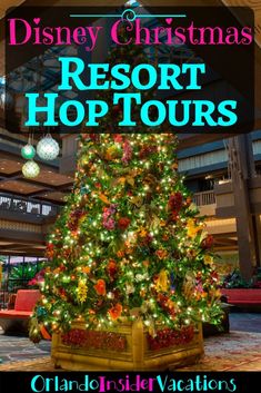 a christmas tree in the middle of a lobby with lights on it and words reading disney christmas resort hop tours