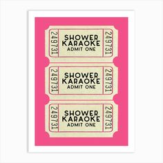 three pink tickets with the words shower, karaoke and admit one on each ticket