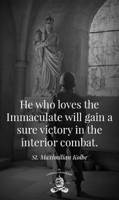 a black and white photo with the quote he who loves the immaculate will gain a sure victory in the interior combat