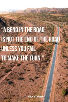 the road is not the end of the road unless you fail to make the turn