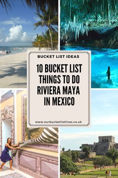 the top 10 bucket list things to do in riviera, mexico with text overlay