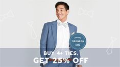 a man in a blue suit and bow tie with the text buy 4 ties, get 25 % off