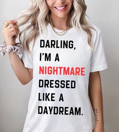 We are printing on Bella Canvas Shirts and Gildan Sweatshirts !    Darling I'm a Nightmare Dressed Like a Daydream Shirt, TS Concert T-Shirt, The Eras Tour T Shirt, Pop Concert Shirt, Pop Culture Outfits Youth and Toddler sizes only for t-shirt not sweatshirt ! Unisex Shirt means also T-shirt ! Before you order please check the color charts carefully,  because there are both options as sweatshirt and tshirt and their color charts are different. Please check them carefully  ♥️ All shirts from ZeroTeeBox®️ are handmade-to-order, just for you! ♥️ These cotton washed tees are the nicest shirts to wear. The colors are amazing and gorgeous. Shirts look retro and vintage. They are timeless classics, and will never pile. They are perfect with any shorts, skirts, jeans, leggings or nothing but undi Eras Tour Tee Shirt, Eras Tour T Shirt, Pop Culture Outfits, Nightmare Dressed Like A Daydream, Culture Outfits, Dressed Like A Daydream, Look Retro, Concert T Shirt, Concert Shirts