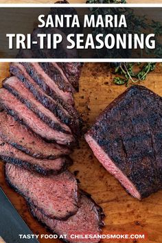 steak on a cutting board with text overlay that reads santa maria tri - tip seasoning