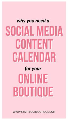 a pink background with the words why you need a social media content calendar for your online boutique