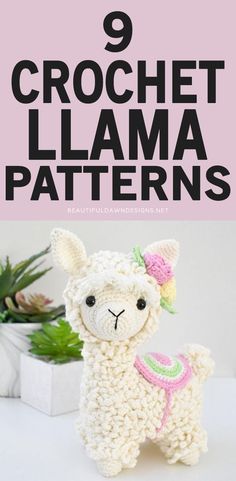 a crochet llama pattern with the text, 9 crochet llama patterns