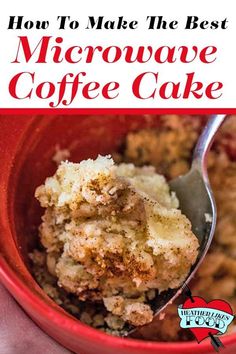 a close up of a spoon in a bowl of food with the words how to make the best microwave coffee cake