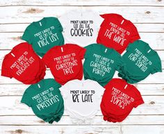 twelve christmas t - shirts that say most likely to be cookies