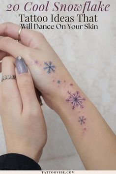 two hands holding each other with snowflakes on their wrist and the words 20 cool snowflake tattoo ideas that will dance on your skin