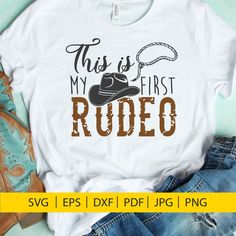 this is my first rodeo t - shirt with cowboy hat and lasso on it