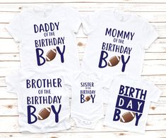 three shirts with the words, daddy of the birthday boy and an image of a football