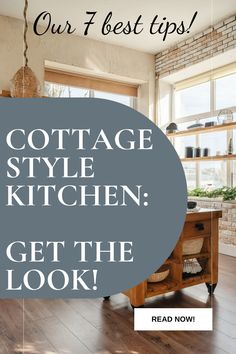 a kitchen with the words cottage style kitchen get the look on it's front page