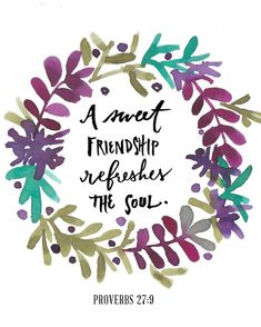 a watercolor wreath with the words, a sweet friend refreshs the soul