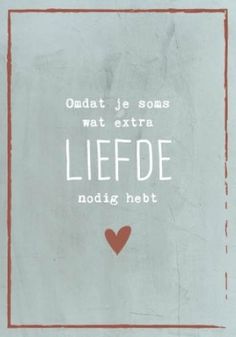 Dubbele kaart 'Omdat je soms wat extra liefde nodig hebt' Calm Artwork, Keep Calm Artwork, Valentines, Book Cover, Van, Quotes, Quick Saves, Valentine's Day