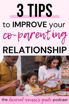 three people are gathered around a table with the words 3 tips to improve your co - parent