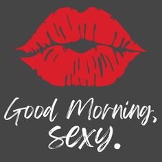 good morning sexy Good Vibes Meme, Handsome Quotes, Good Morning Handsome Quotes, Good Morning Meme, Cute Good Morning Texts, Funny Good Morning Memes, Good Morning For Him, Funny Good Morning