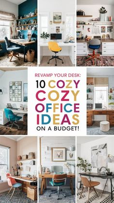 the collage shows different types of office furniture in various photos and text that reads, reamp your desk 10 cozy office ideas on a budget