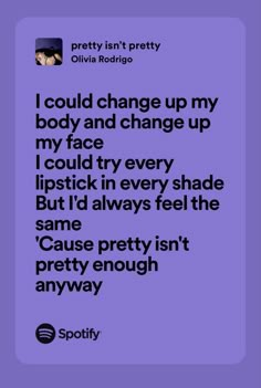 a purple background with the words i could change up my body and change up my face