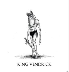 a black and white drawing of a naked man holding a hammer in his hand with the words king vendrick on it