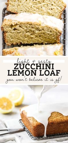 lemon loaf with white icing on top and the words light, easy zucchini lemon loaf