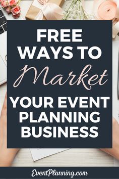 a person's hands holding a sign that says free ways to market your event planning business