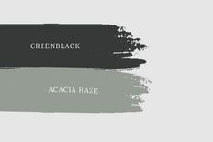 three different shades of black, green and gray paint with the words acaccia haze