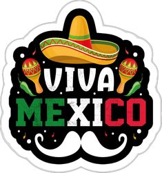 a sticker that says viva mexico with a mustache and sombrero