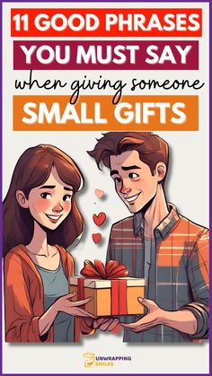 a man giving a woman a present with the words 11 good phrases you must say when giving someone small gifts