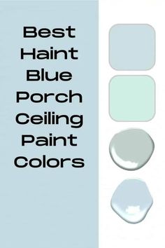 the words best paint blue porch ceiling paint colors are shown in black and white