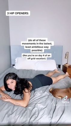 a woman laying on top of a bed next to a dog and texting that reads, 3 hip openers do all of these movements in the latest lessons