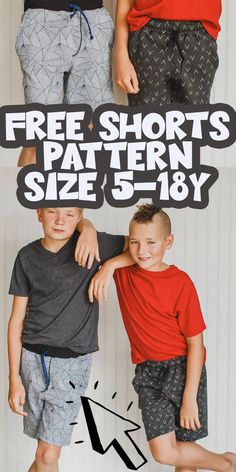 two young boys standing next to each other with the text free short's pattern size 5 - 18y