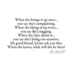 a quote that reads, when she brings it up once you say she's complaning