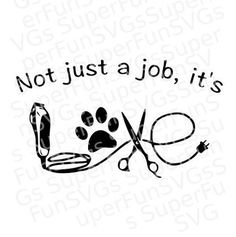 not just a job it's love with scissors and paw prints