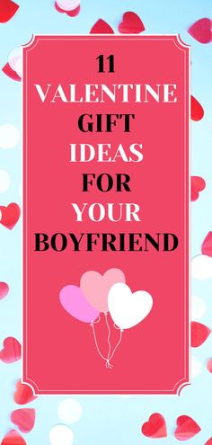 valentine's day gift ideas for your boyfriend or girlfriend with text overlaying the image