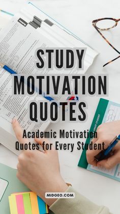 a person writing on top of a book next to a notebook and pen with the words study motivation quotes