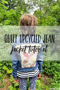 the back of a child's jean jacket with text overlay that reads quilt upcycled jean jacket