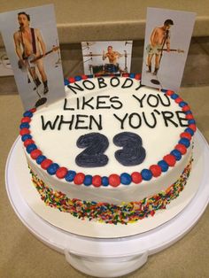 a birthday cake with two pictures on it and the words nobody likes you when you're twenty