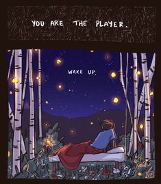 a person sitting on a bench in the woods at night, with lights above them that say you are the player wake up