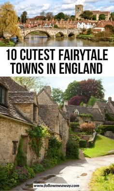 two pictures with the words 10 cutest fairy tale towns in england on them and an image