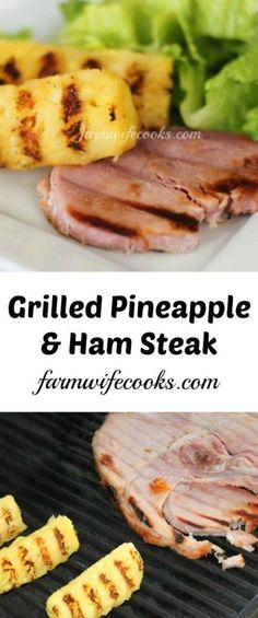 grilled pineapple and ham steak on the grill with lettuce and pineapples