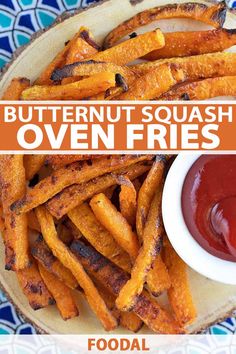 a plate full of sweet potato fries with ketchup on top and the words, butternut squash oven fries