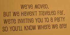 a piece of paper with some type of writing on it that says we've moved but we haven't traveled far