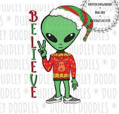 an alien wearing a santa hat and holding a peace sign with the word believe on it