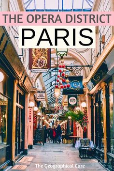 the inside of a shopping mall with text overlay that reads, the opera district paris