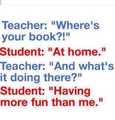 a text message that reads, teacher where's your book? student at home