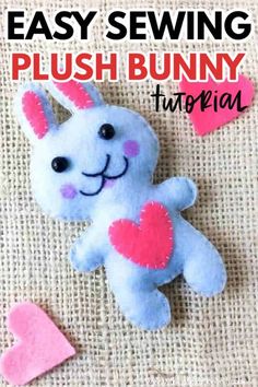 an easy sewing project for kids to sew with the words, easy sewing plush bunny instructions