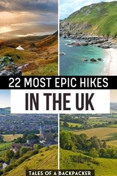 two pictures with the title 22 most epic hikes in the uk tales of a backpacker